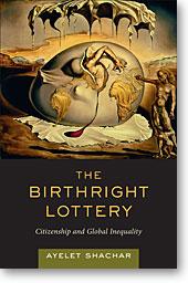 Cover of: The birthright lottery: citizenship and global inequality