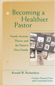 Cover of: Becoming a Healthier Pastor: Family Systems Theory and the Pastor's Own Family (Creative Pastoral Care and Counseling)