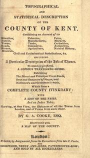 Cover of: Topographical and statistical description of the county of Kent ... to which is prefixed a copious travelling guide ... with a list of fairs and an index table ...
