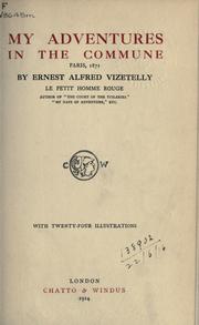 My adventures in the Commune, Paris, 1871 by Ernest Alfred Vizetelly
