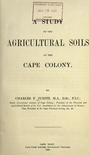 A study of the agricultural soils of the Cape colony by Charles F. Juritz