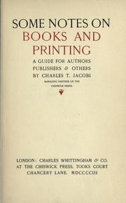 Cover of: Some notes on books and printing by Charles Thomas Jacobi, Charles Thomas Jacobi
