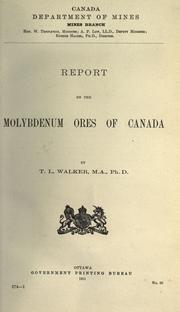 Report on the molybdenum ores of Canada by T. L. Walker