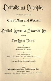 Portraits and principles of the world's great men and women with practical lessons on successful life by over fifty leading thinkers by King, William C.