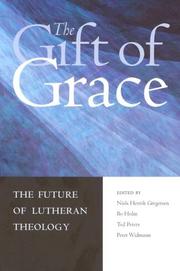 Cover of: The Gift of Grace: The Future of Lutheran Theology