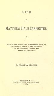 Cover of: Life of Matthew Hale Carpenter. by Frank Abial Flower, Frank Abial Flower