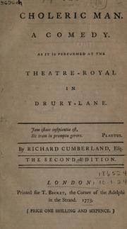 The choleric man by Richard Cumberland