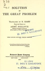 Cover of: Solution of the great problem by Delloue abbé.