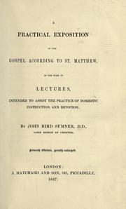 Cover of: A practical exposition of the gospel according to St. Matthew in the form of lectures: intended to assist the practice of domestic instruction and devotion
