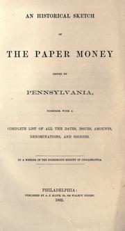 Cover of: An historical sketch of the paper money issued by Pennsylvania by Phillips, Henry, Phillips, Henry