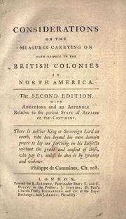 Cover of: Considerations on the measures carrying on with respect to the British colonies in North America. by Matthew Robinson, 2nd Baron Rokeby