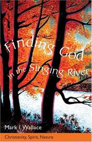Cover of: Finding God In The Singing River: Christianity, Spirit, Nature