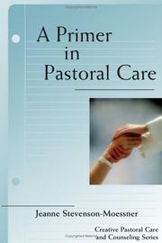 Cover of: A primer in pastoral care by Jeanne Stevenson Moessner