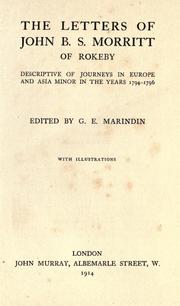 Cover of: The letters of John B.S. Morritt of Rokeby descriptive of journeys in Europe and Asia Minor in the years 1794-1796 by John Bacon Sawrey Morritt