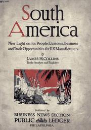 Cover of: South America: new light on its people, customs, business and trade opportunities for U.S. manufacturers.