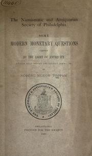 Cover of: Some modern monetary questions viewed by the light of antiquity: a paper read before the society April 1, 1880