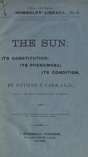 Cover of: The sun: its constitution; its phenomena; its condition.