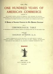 Cover of: 1795-1895.: One hundred years of American commerce, consisting of one hundred original articles on commercial topics describing the practical development of the various branches of trade in the United States within the past century and showing the present magnitude of our financial and commercial institutions