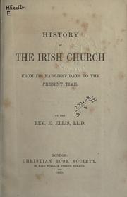 History of the Irish Church from the earliest days to the present time by E. Ellis