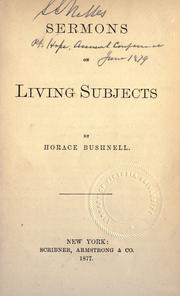 Cover of: Sermons on living subjects by Horace Bushnell