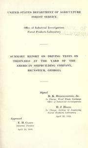 Cover of: Summary report on driving tests on treenails at the yard of the American Shipbuilding Company, Brunswick, Georgia ...