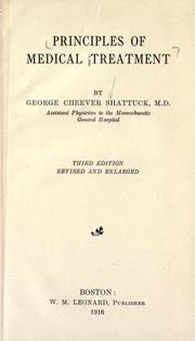 Cover of: Principles of medical treatment by George Cheever Shattuck, George Cheever Shattuck