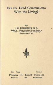 Cover of: Can the dead communicate with the living? by Isaac Massey Haldeman, Isaac Massey Haldeman