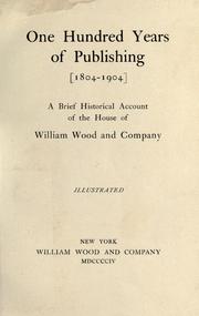 One hundred years of publshing <1804-1904> by William Congdon Wood