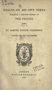 Cover of: Essays on his own times by Samuel Taylor Coleridge, Samuel Taylor Coleridge