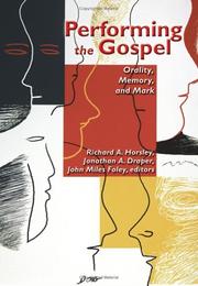 Cover of: Performing the Gospel: Orality, Memory And Mark: Essays Dedicated To Werner Kelber