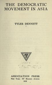 Cover of: The democratic movement in Asia by Tyler Dennett, Tyler Dennett