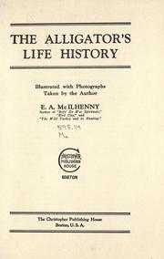 Cover of: The alligator's life history by Edward Avery McIlhenny
