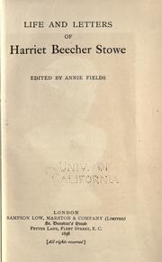 Cover of: Life and letters of Harriet Beecher Stowe by Annie Fields, Annie Fields