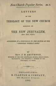 Cover of: Letters on the theology of the New Church: signified by the New Jerusalem (Rev. XXI., XXII.) : addressed, in a discussion, to the editor of the "Christian weekly news."