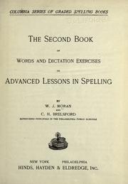 Cover of: The second book of words and dictation exercises; or, Advanced lessons in spelling by W. J. Moran