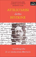 Cover of: Attilio Sassi detto Bestione: Autobiografia di un sindacalista libertario (1876-1957)