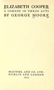 Cover of: Elizabeth Cooper: a comedy in three acts