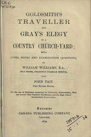 Cover of: Goldsmith's Traveller; and Gray's Elegy in a country church-yard: with lives, notes and examination questions.