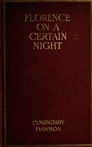 Cover of: Florence on a certain night, and other poems by Coningsby Dawson, Coningsby Dawson