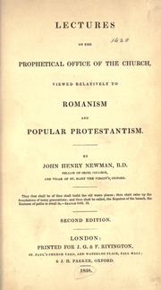 Cover of: Lectures on the prophetical office of the Church viewed relatively to Romanism and popular Protestantism by John Henry Newman