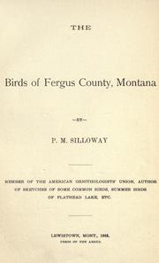 Cover of: The birds of Fergus County, Montana by Perley Milton Silloway