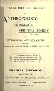 Cover of: Catalogue of works on anthropology, ethnology, primitive society, etc., etc.: also mythology and folk-lore including a portion of the Library of Sir H. H. Risley.