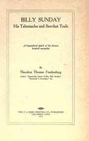 Billy Sunday, his tabernacles and sawdust trails by Theodore Thomas Frankenberg