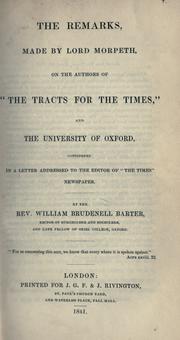 Cover of: The remarks made by Lord Morpeth on the authors of "The tracts for the times," and the University of Oxford by William Brudenell Barter