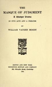 Cover of: The masque of judgment by William Vaughn Moody, William Vaughn Moody