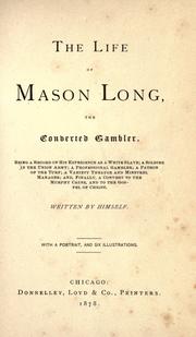 Cover of: The life of Mason Long, the converted gambler. by Long, Mason, Long, Mason