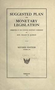 Cover of: Suggested plan for monetary legislation by Nelson Wilmarth Aldrich, Nelson Wilmarth Aldrich