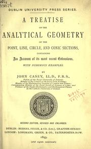 Cover of: A treatise on the analytical geometry of the point, line, circle, and conic sections: containing an account of its most recent extensions; with numerous examples.