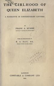 Cover of: The girlhood of Queen Elizabeth by Frank Arthur Mumby, Frank Arthur Mumby