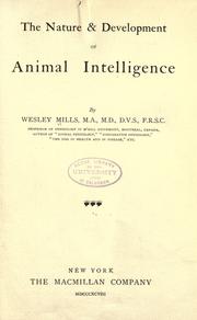 Cover of: The nature and development of animal intelligence by Wesley Mills, Wesley Mills